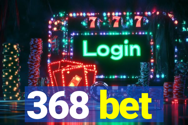 368 bet